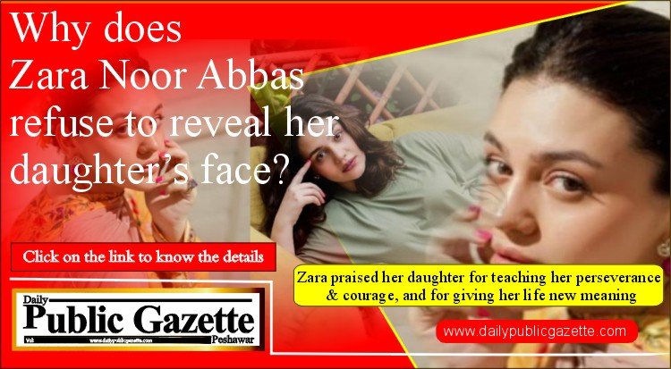 Why does Zara Noor Abbas refuse to reveal her daughter’s face?